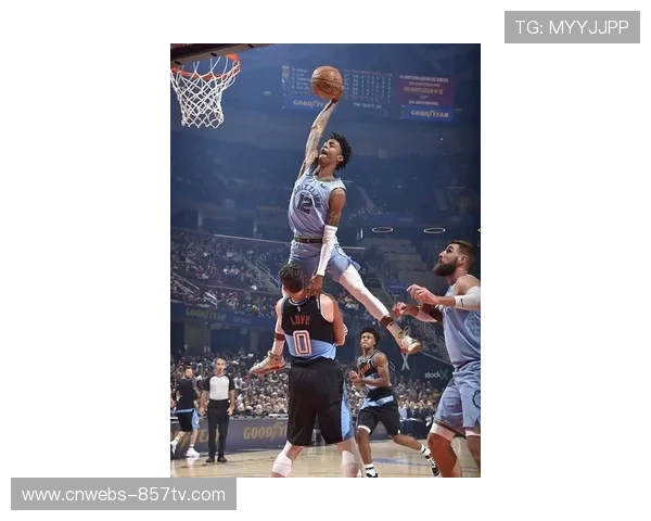 莫兰特复出火力全开 灰熊核心归来引领球队强势反弹