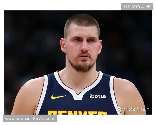 约基奇44分13篮板7助攻,掘金内线彰显MVP价值 约基奇44分13篮板7助攻,掘金内线彰显MVP价值